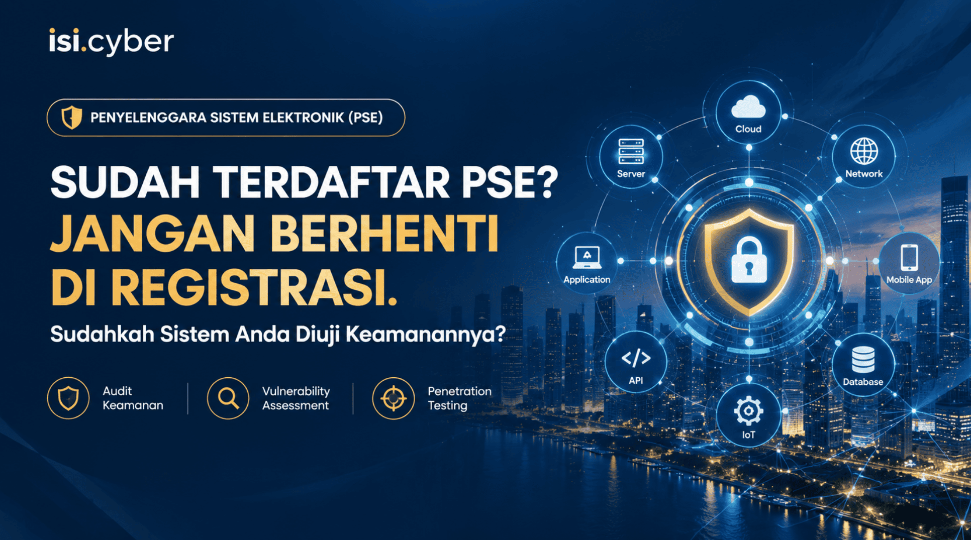 Sudah Terdaftar sebagai Penyelenggara sistem elektronik? Sudahkah Sistem Anda Diaudit Keamanannya?